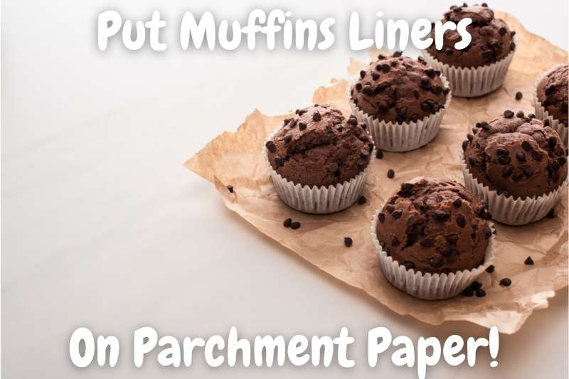 Put Muffins Liners On Parchment Paper