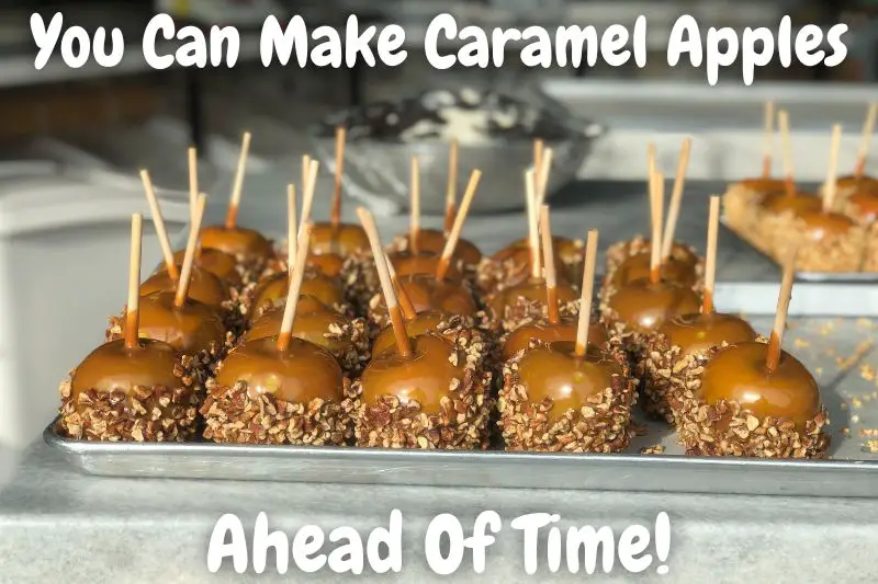 You Can Make Caramel Apples Ahead Of Time
