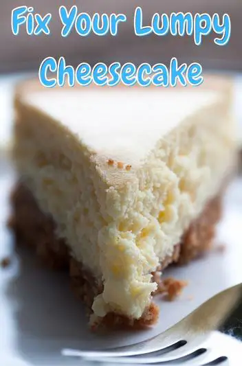 Fix Your Lumpy Cheesecake